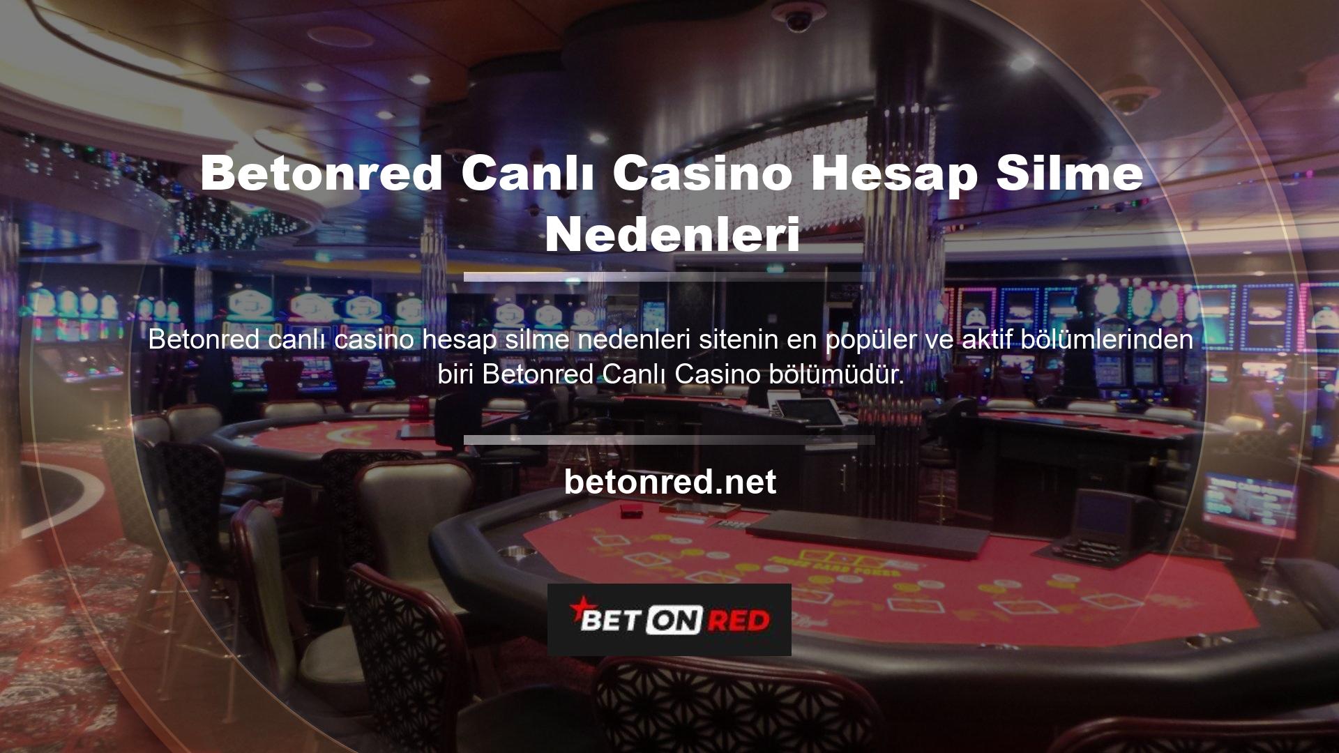 Betonred onlarca canlı casino hesabının kapatılmasının nedeni, çeşitli masalarda rulet, bakara, blackjack ve poker oynama imkanı sunmasıdır